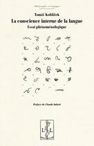 Couverture du livre « La conscience interne de la langue - essai phenomenologique » de Koblizek Tomas aux éditions Lambert-lucas
