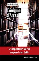 Couverture du livre « L'énigme d'Arras » de Denis Barbe aux éditions Ravet-anceau