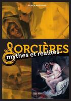 Couverture du livre « Sorcières : mythes et réalités » de Marchand Patrick aux éditions Le Voyageur