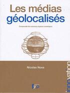 Couverture du livre « Les médias géolocalisés » de Nicolas Nova aux éditions Fyp