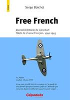 Couverture du livre « Free french ; journal d'Antoine de Liancourt, pilote de chasse français, 1940-1945 » de Serge Boichot aux éditions Cepadues