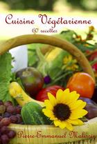 Couverture du livre « Cuisine végétarienne ; 60 recettes » de Pierre-Emmanuel Malissin aux éditions Syllabaire Editions
