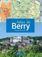 Couverture du livre « Atlas de Berry » de Roger Brunet aux éditions Geste