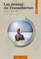 Couverture du livre « Les sirènes du Transsibérien ; voyage à Vladivostok » de Herve Bellec aux éditions Neowood Editions