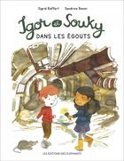 Couverture du livre « Igor et Souky dans les égouts » de Sandrine Bonini et Sigrid Baffert aux éditions Editions Des Elephants