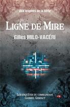 Couverture du livre « Ligne de mire » de Gilles Milo-Vaceri aux éditions Editions Du 38