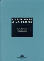 Couverture du livre « Architecte à la plume » de Emmanuel Rubio et Yannis Tsiomis aux éditions La Villette