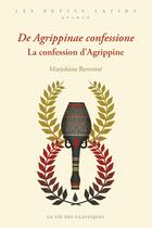 Couverture du livre « De Agrippinae confessione. La confession d'Agrippine. : Niveau confirmé » de Djohr et Marjolaine Renvoisé aux éditions La Vie Des Classiques