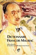 Couverture du livre « Dictionnaire François Mauriac » de Jean Touzot et Caroline Casseville-Ragot aux éditions Honore Champion