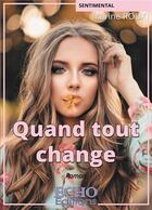 Couverture du livre « Quand tout change » de Marine Roux aux éditions Echo Editions