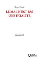 Couverture du livre « Le mal n'est pas une fatalité » de Roger Fouda aux éditions Hello Editions