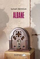 Couverture du livre « Albane » de Richoux Sylvain aux éditions Saint Honore Editions