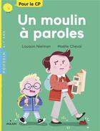 Couverture du livre « Le moulin à paroles » de Maelle Cheval et Louison Nielman aux éditions Milan