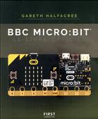 Couverture du livre « BBC micro:bit ; le livre officiel » de Gareth Halfacree aux éditions First Interactive