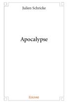 Couverture du livre « Apocalypse » de Julien Schricke aux éditions Edilivre