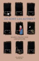 Couverture du livre « Où sont les autres ? » de Marie-Françoise Greminger aux éditions Les Ardents Editeurs