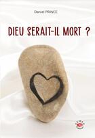 Couverture du livre « Dieu serait-il mort ? » de Daniel Prince aux éditions Semer