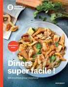 Couverture du livre « Healthy kitchen ; dîners super facile ! ; 68 recettes pour recevoir » de  aux éditions Marabout