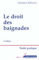 Couverture du livre « Droit Des Baignades - Traite Pratique 4eme Edition » de Christian Belhache aux éditions Berger-levrault