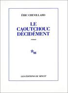 Couverture du livre « Le caoutchouc, décidément » de Eric Chevillard aux éditions Minuit