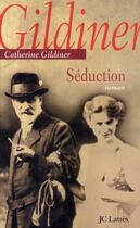 Couverture du livre « Séduction » de Gildiner-C aux éditions Lattes