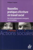 Couverture du livre « Vers de nouvelles pratiques d'écriture en travail social » de Philippe Crognier aux éditions Esf