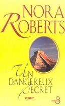 Couverture du livre « Un dangereux secret » de Nora Roberts aux éditions Belfond