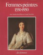 Couverture du livre « Femmes peintres 1550-1950 » de Ann Sutherland Harris et Linda Nochlin aux éditions Des Femmes