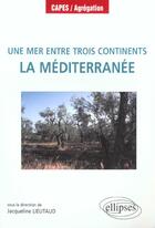 Couverture du livre « Une mer entre trois continents, la mediterranee » de Jacqueline Lieutaud aux éditions Ellipses