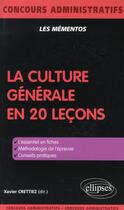 Couverture du livre « La culture générale en 20 leçons » de Xavier Crettiez aux éditions Ellipses