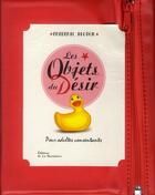 Couverture du livre « Les objets du désir pour adultes consentants » de Frederic Ploton aux éditions La Martiniere