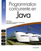 Couverture du livre « Programmation concurrente en Java » de Brian Goetz aux éditions Pearson