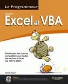 Couverture du livre « Excel et VBA ; développez des macros, compatibles avec toutes les versions d'exel (de 1997 à 2007) » de Mikael Bidault aux éditions Pearson