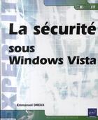 Couverture du livre « La sécurité sous windows vista » de Emmanuel Dreux aux éditions Eni