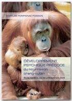 Couverture du livre « Développement psychique précoce du nourrisson orang-outan » de Marylise Pompignac-Poisson aux éditions Jepublie