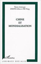 Couverture du livre « Chine et mondialisation » de Zheng/Xie aux éditions L'harmattan