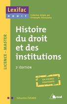 Couverture du livre « Histoire du droit et des institutions (2e édition) » de Sebastien Evrard aux éditions Breal