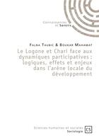 Couverture du livre « Le Logone et Chari face aux dynamiques participatives : logiques, effets et enjeux dans l'arène locale du développement » de Taubic Falna et Mahamat Boukar aux éditions Connaissances Et Savoirs