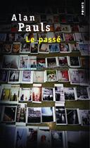 Couverture du livre « Le passé » de Alan Pauls aux éditions Points