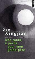 Couverture du livre « Une canne à pêche pour mon grand-père » de Gao Xingjian aux éditions Points