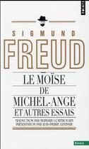 Couverture du livre « Le Moïse de Michel-Ange et autres essais » de Freud Sigmund aux éditions Points