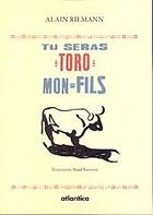 Couverture du livre « Tu seras toro mon-fils » de Alain Riemann aux éditions Atlantica