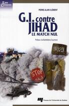 Couverture du livre « G.I. contre Jihad ; le match nul » de Pierre-Alain Clement aux éditions Pu De Quebec