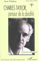 Couverture du livre « Charles taylor, penseur de la pluralite » de Janie Pelabay aux éditions Presses De L'universite De Laval