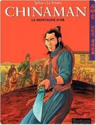 Couverture du livre « Chinaman Tome 1 : la montagne d'or » de Taduc et Serge Le Tendre aux éditions Dupuis