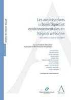 Couverture du livre « Les autorisations urbanistiques et environnementales en région wallonne » de  aux éditions Anthemis