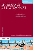 Couverture du livre « Le préjudice de l'actionnaire » de Zoe Can Koray aux éditions Larcier