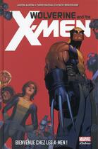 Couverture du livre « Wolverine et les X-Men Tome 1 : bienvenue chez les X-Men » de Chris Bachalo et Nick Bradshaw et Jason Aaron aux éditions Panini