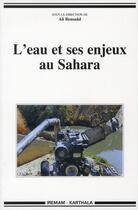 Couverture du livre « L'eau et ses enjeux au sahara » de Ali Bensaad aux éditions Karthala