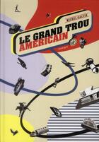 Couverture du livre « Le grand trou américain » de Michel Galvin aux éditions Rouergue